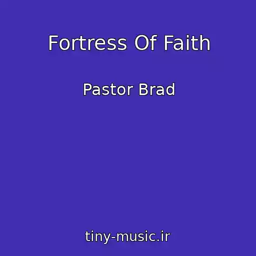کاور آهنگ Fortress Of Faith از Pastor Brad