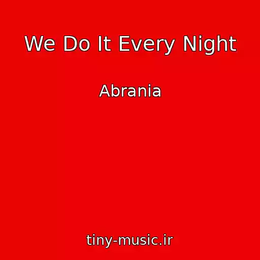 کاور آهنگ We Do It Every Night از Abrania