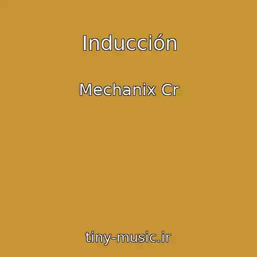 کاور آهنگ Inducción از Mechanix Cr