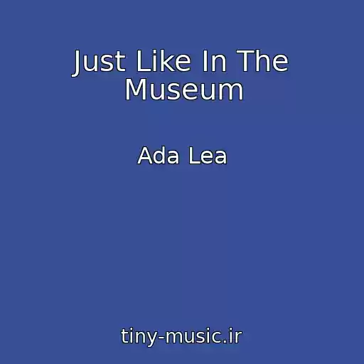 کاور آهنگ Just Like In The Museum از Ada Lea