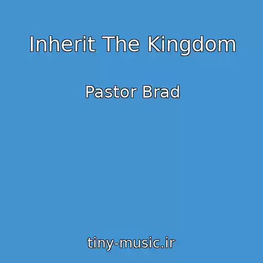 کاور آهنگ Inherit The Kingdom از Pastor Brad