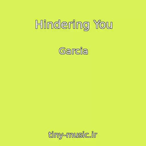 کاور آهنگ Hindering You از Garcia