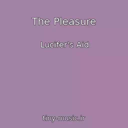 کاور آهنگ The Pleasure از Lucifer's Aid