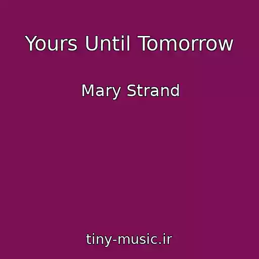کاور آهنگ Yours Until Tomorrow از Mary Strand