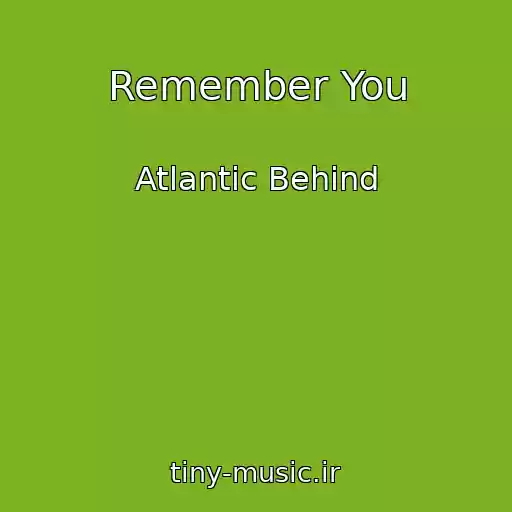 کاور آهنگ Remember You از Atlantic Behind