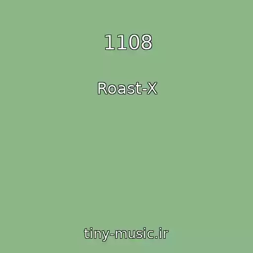 کاور آهنگ 1108 از Roast-X