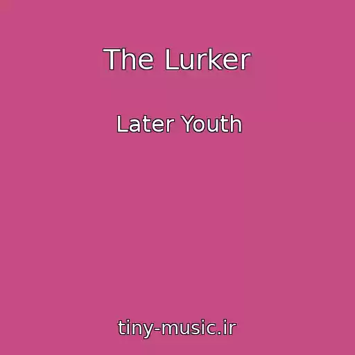 کاور آهنگ The Lurker از Later Youth