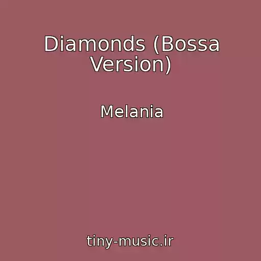 کاور آهنگ Diamonds (Bossa Version) از Melania