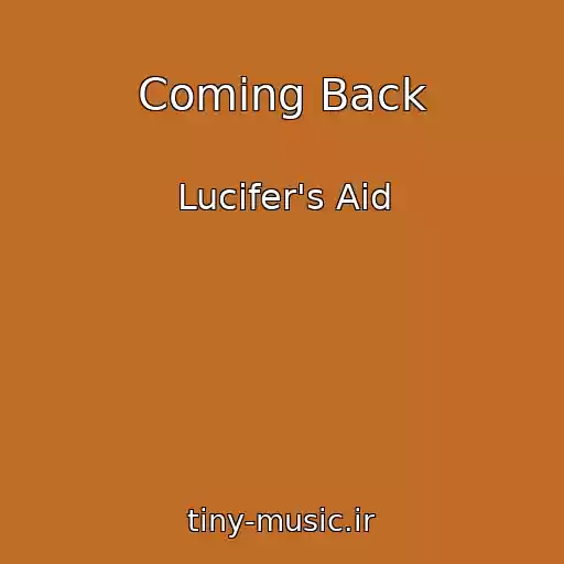 کاور آهنگ Coming Back از Lucifer's Aid