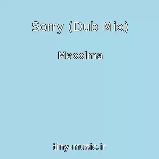 کاور آهنگ Sorry (Dub Mix) از Maxxima