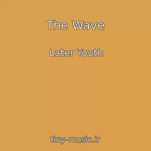 کاور آهنگ The Wave از Later Youth