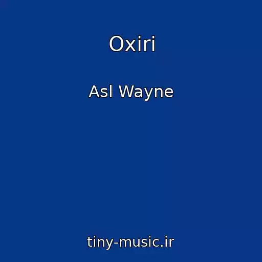 کاور آهنگ Oxiri از Asl Wayne