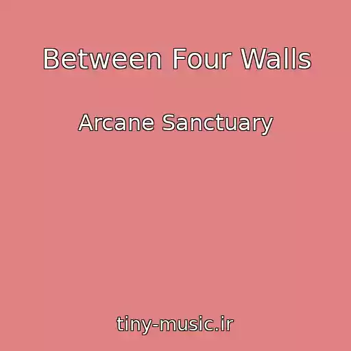 کاور آهنگ Between Four Walls از Arcane Sanctuary