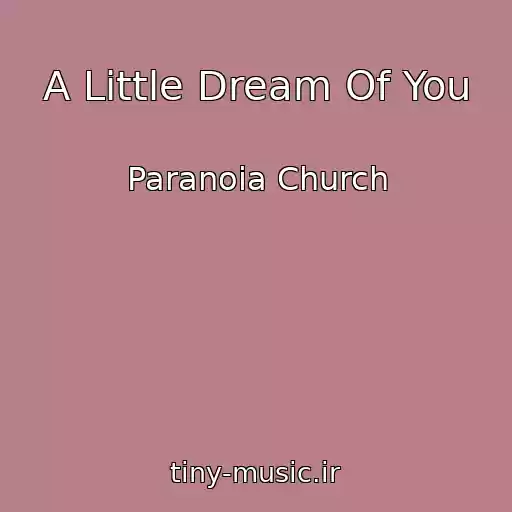 کاور آهنگ A Little Dream Of You از Paranoia Church