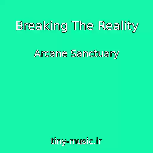 کاور آهنگ Breaking The Reality از Arcane Sanctuary