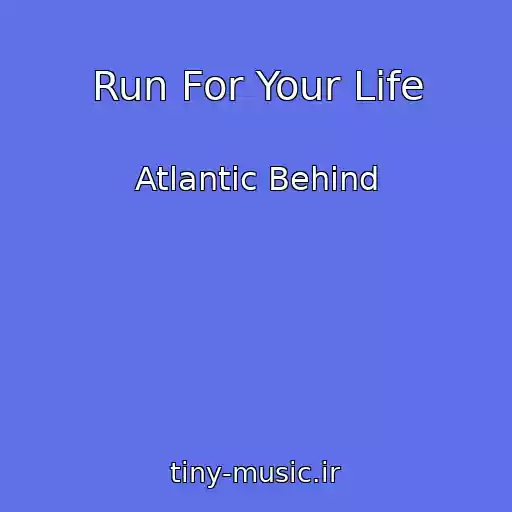 کاور آهنگ Run For Your Life از Atlantic Behind