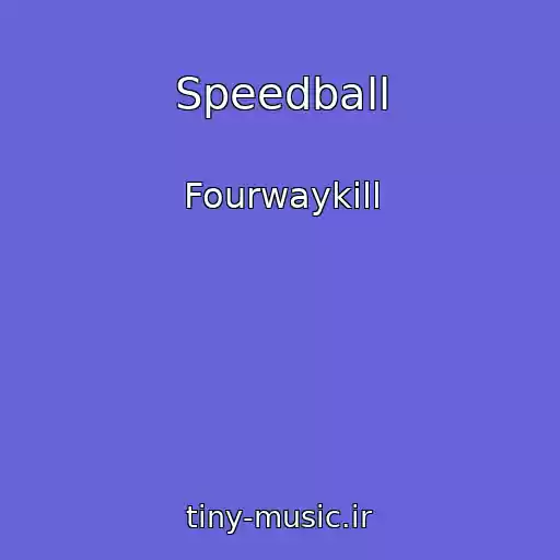 کاور آهنگ Speedball از Fourwaykill