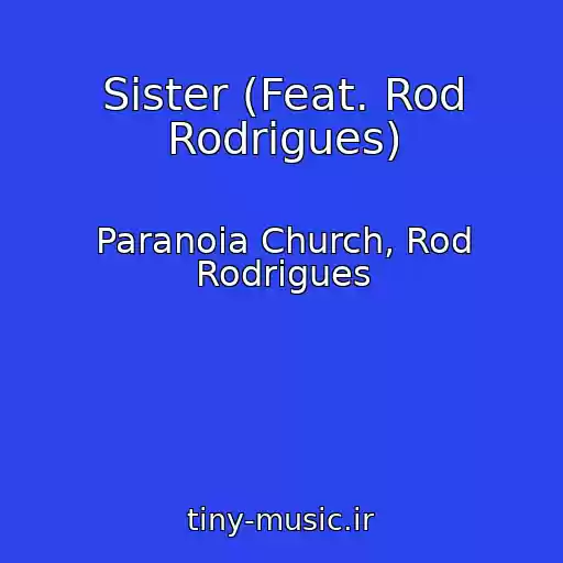 کاور آهنگ Sister (Feat. Rod Rodrigues) از Paranoia Church, Rod Rodrigues