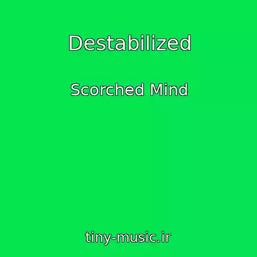 کاور آهنگ Destabilized از Scorched Mind