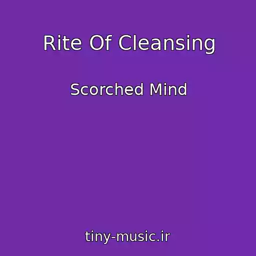 کاور آهنگ Rite Of Cleansing از Scorched Mind
