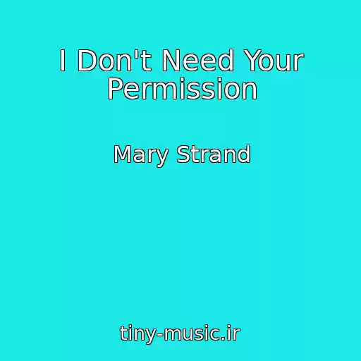 کاور آهنگ I Don't Need Your Permission از Mary Strand
