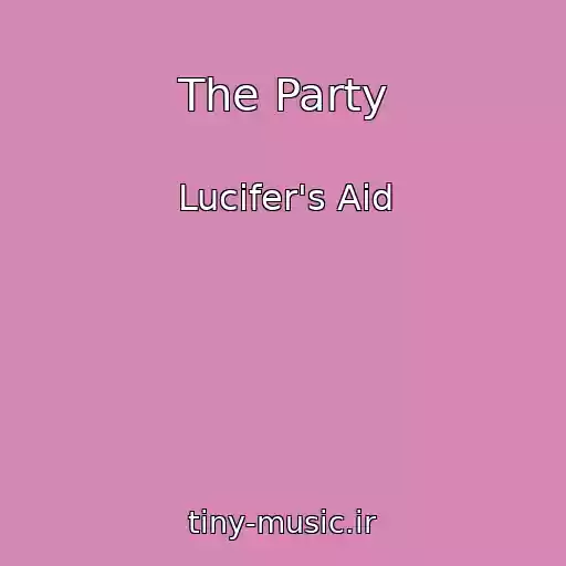 کاور آهنگ The Party از Lucifer's Aid