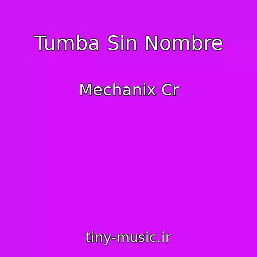 کاور آهنگ Tumba Sin Nombre از Mechanix Cr