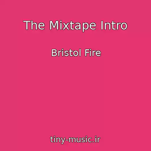 کاور آهنگ The Mixtape Intro از Bristol Fire