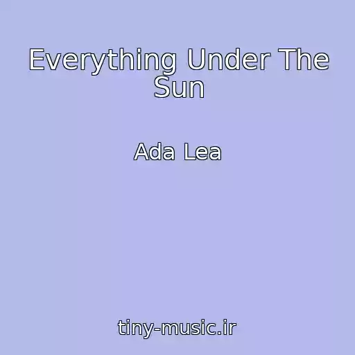 کاور آهنگ Everything Under The Sun از Ada Lea
