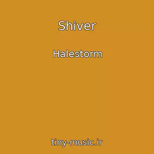 کاور آهنگ Shiver از Halestorm
