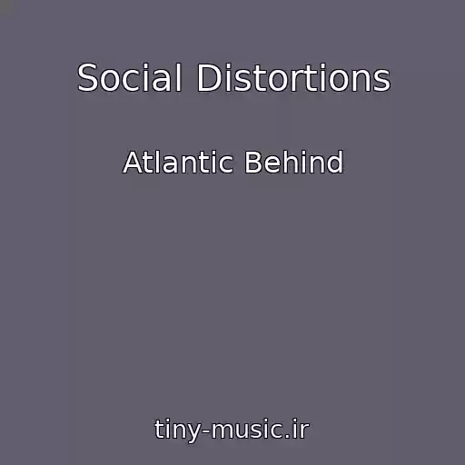 کاور آهنگ Social Distortions از Atlantic Behind