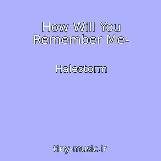 کاور آهنگ How Will You Remember Me- از Halestorm