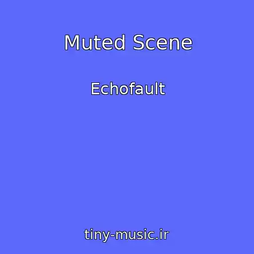 کاور آهنگ Muted Scene از Echofault