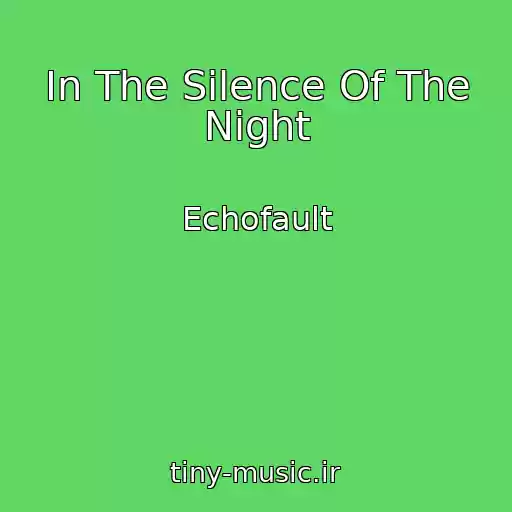 کاور آهنگ In The Silence Of The Night از Echofault