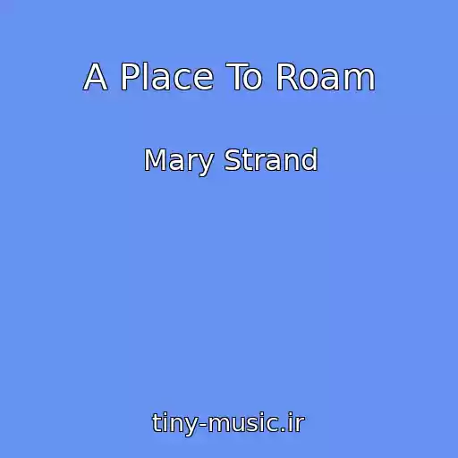 کاور آهنگ A Place To Roam از Mary Strand