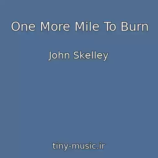 کاور آهنگ One More Mile To Burn از John Skelley