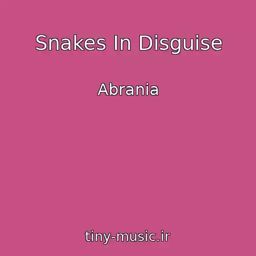 کاور آهنگ Snakes In Disguise از Abrania