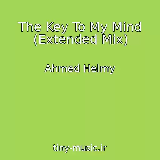 کاور آهنگ The Key To My Mind (Extended Mix) از Ahmed Helmy