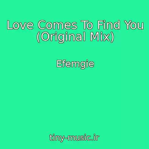 کاور آهنگ Love Comes To Find You (Original Mix) از Efemgie