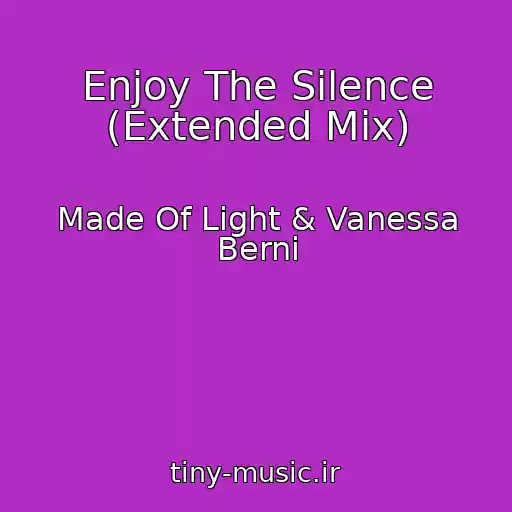 کاور آهنگ Enjoy The Silence (Extended Mix) از Made Of Light & Vanessa Berni