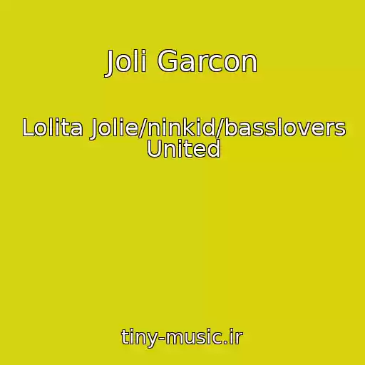 کاور آهنگ Joli Garcon از Lolita Jolie/ninkid/basslovers United