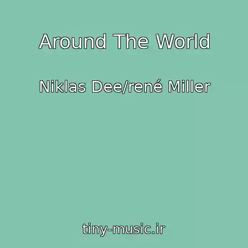 کاور آهنگ Around The World از Niklas Dee/rené Miller