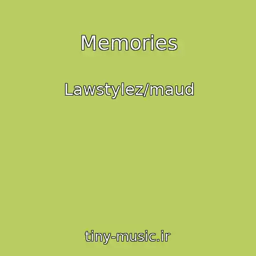 کاور آهنگ Memories از Lawstylez/maud