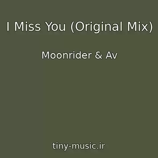 کاور آهنگ I Miss You (Original Mix) از Moonrider & Av