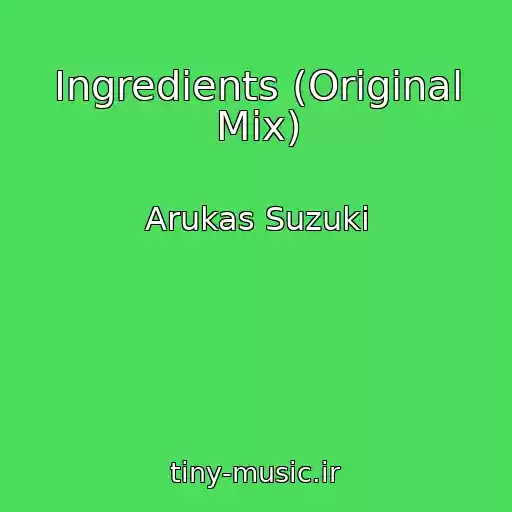 کاور آهنگ Ingredients (Original Mix) از Arukas Suzuki