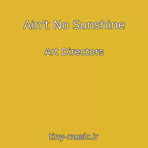 کاور آهنگ Ain't No Sunshine از Art Directors