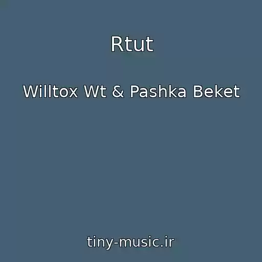 کاور آهنگ Rtut از Willtox Wt & Pashka Beket