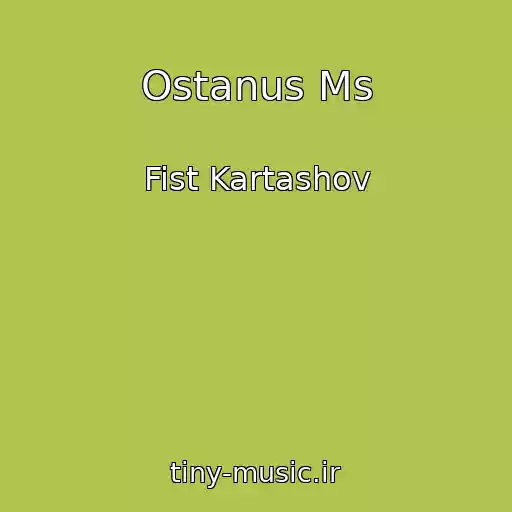 کاور آهنگ Ostanus Ms از Fist Kartashov