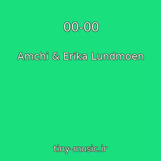 کاور آهنگ 00-00 از Amchi & Erika Lundmoen