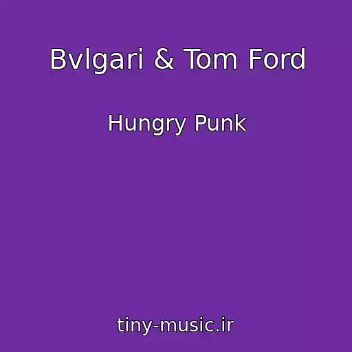 کاور آهنگ Bvlgari & Tom Ford از Hungry Punk